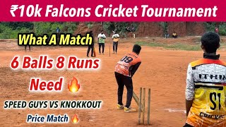 Cricket  Thriller 💯🔥  Knokkout vs Speed Guys  ₹10k Falcons Cricket Tournament  3rd Price match [upl. by Notliw]