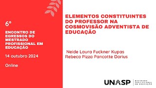 ELEMENTOS CONSTITUINTES DO PROFESSOR NA COSMOVISÃƒO ADVENTISTA DE EDUCAÃ‡ÃƒO [upl. by Euqnimod847]