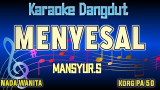 MENYESAL KARAOKE NADA WANITA LIRIK BERKALAN [upl. by Saibot]