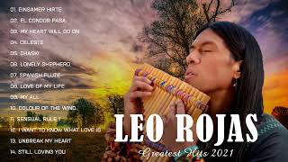 Leo Rojas Greatest Hits Full Album 2022 Best of Pan Flute Leo Rojas Sus Exitos 2022 [upl. by Zacherie]