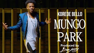 Korede Bello  Mungo Park Lyric Video [upl. by Nneb]