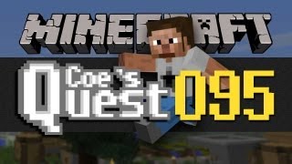 Coes Quest  E095  Theres More To It [upl. by Aohk]