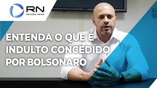 Entenda o que é indulto concedido por Bolsonaro ao deputado Daniel Silveira [upl. by Ainevuol]