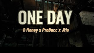 “One Day”  B Money x PraDucc x JMo Official Video Prod By JpBeats [upl. by Balas]