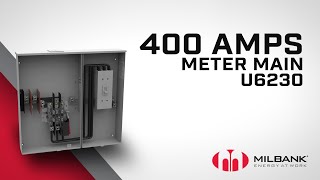 Milbank  Meet the U6230 400 Amps Meter Main [upl. by Aneehsyt]