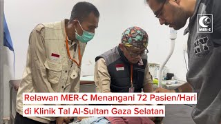 Relawan MERC Menangani 72 PasienHari di Klinik Tal AlSultan Gaza Selatan [upl. by Hairehcaz558]