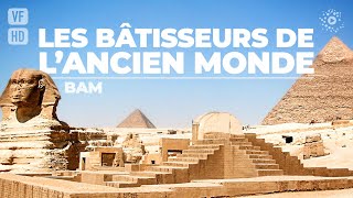 BATISSEURS DE L’ANCIEN MONDE  Film complet HD en français Documentaire Civilisation Archéologie [upl. by Kcirdlek]