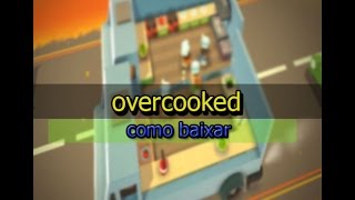 como baixar overcooked  como emular um controle de xbox com joystick [upl. by Htebazileyram]