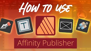 How To Use Affinity Publisher 2 for Beginners 2024 Quick Start Guide [upl. by Rilda]