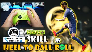 Hướng Dẫn Skill FC ONLINE Người Mới Chơi Tay Cầm Phải Biết HEEL TO BALL ROLL amp HEEL TO HEEL FLICK [upl. by Nealson]