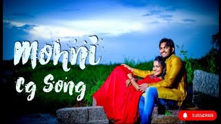 Mohni l मोहनी  Cg Video song l Chhattisgarhi Song l CG hits Song l [upl. by Nelson763]