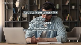 EP01  Transition vers la CSRD Maud Gaudry Mazars [upl. by Naillimixam]