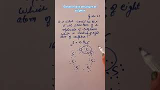 Electron dot Structure of sulphur moleculeshorts ytshort [upl. by Zirkle]