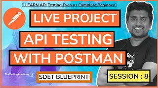 🛑 API Testing Using Postman Live Project  SDET Blueprint  Session 8 [upl. by Xad]