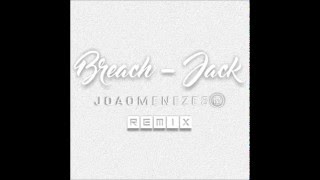 Breach  Jack João Menezes Remix OUTNOW [upl. by Eiramlirpa]