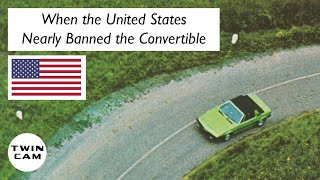 When the United States Nearly Banned Convertible Cars [upl. by Ramses]