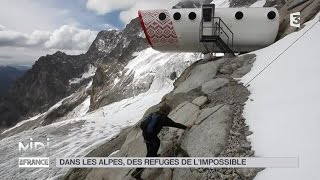 VU DICI  Dans les Alpes des refuges de limpossible [upl. by Atel]