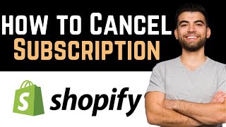 ✅ How To Cancel Shopify App Subscription Full Guide [upl. by Llehcim]