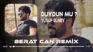 Yalvarırım Ona Deyin Çok Özlüyorum Berat Can Remix Yusuf Güney  Duydun Mu [upl. by Ynaffit920]