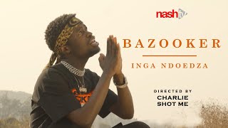 Bazooker  Inga Ndoedza Official Music Video [upl. by Corette617]