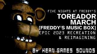 Toreador March Freddys Music Box Epic 2023 Recreation amp Reimagining  KGs Recreations [upl. by Tneicniv375]