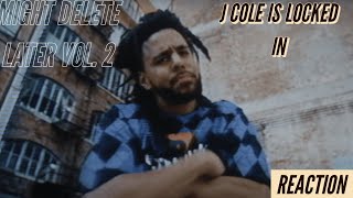 J Cole  Might Delete Later Vol 2 Reaction [upl. by Dukey794]