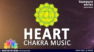 Heart Chakra Meditation amp Healing Music  Taanpura Series  M16CS3T4 [upl. by Eerased295]