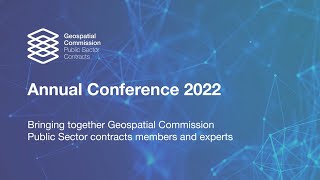 Geospatial Commission Public Sector Contracts Annual Conference 2022 [upl. by Herbst646]