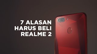 7 Alasan Kenapa HARUS BANGET Beli Realme 2 [upl. by Anipsed920]