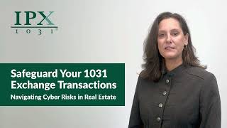 Safeguard Your 1031 Exchange Transactions Navigating Cyber Risks in Real Estate  IPX1031 [upl. by Euf]