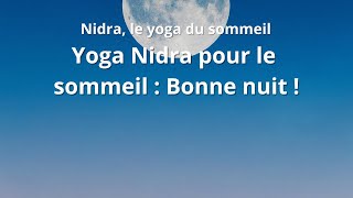 Yoga Nidra pour le sommeil  Bonne nuit [upl. by Ramyaj66]