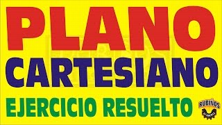 PLANO CARTESIANO  EJERCICIO RESUELTO [upl. by Anerahs]