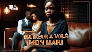 Ma sœur a volé mon mari [upl. by Aihsoek42]