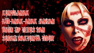 SUARA HANTU ➖ AYO ANAKANAKikhsalTaniaampyosa JANGAN MAIN HP TERUS DAN SUDAH WAKTUNYA TIDUR [upl. by Nywles]