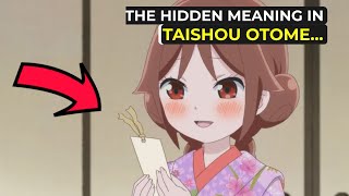 The Hidden Meaning in TAISHOU OTOME [upl. by Nylrebma]