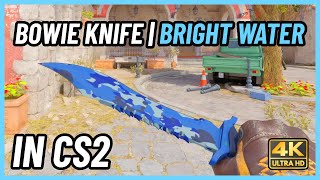 ★ CS2 Bowie Knife Bright Water  CS2 Knife InGame Showcase 4K [upl. by Ottinger257]