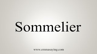 How To Say Sommelier [upl. by Aisorbma]