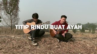 Titip Rindu Buat Ayah  Ebiet G Ade  Willy Anggawinata Cover  Lirik [upl. by Ardeha]