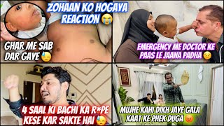 Zohaan Ko Yeh Kya Hogya 😳 Emergency Me Dr Ke Paas😭 Rpe Case Pe Abba Hue Gussa🤬Niyan❤️ [upl. by Nostrebor]