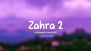 Zahra 2 slowed reverb [upl. by Savinirs]