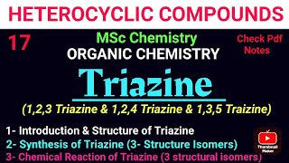 Triazine 6 Membered Heterocyclic compounds SYNTHESIS amp REACTION heterocyclic mscchemistrynotes [upl. by Stace756]