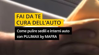 Come pulire sedili e interni auto con PULIMAX by MAFRA [upl. by Kirsti]