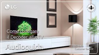 Podcast LG  Come collegare il Decoder alla TV  Audioguida [upl. by Lyrak]