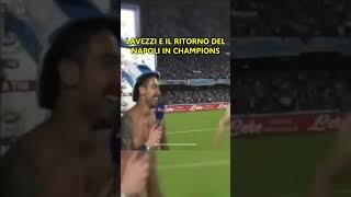 LAVEZZI e il RITORNO del NAPOLI in CHAMPIONS [upl. by Ellened163]