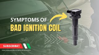 Symptoms of a Bad Ignition Coil  What You Need to KnowFourWheelsEmpire [upl. by Narut]