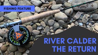 RIVER CALDER FLY FISHING VLOG THE RETURN [upl. by Alieka]