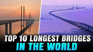 Majestic Structures Delving into the Worlds Lengthiest Bridges [upl. by Uaeb]