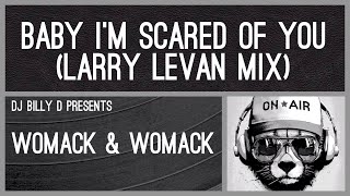 Womack amp Womack  Baby I’m Scared of You Larry Levan Mix [upl. by Lyssa]