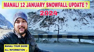 MANALI 12 JANUARY SNOWFALL UPDATE 2024  Manali Tour Guide All Information [upl. by Spada]