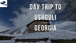 Day Trip to Ushguli Georgia [upl. by Hudgens]